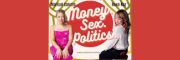 Podcast cover image of the Money.Sex. Politics podcast against a red backdrop